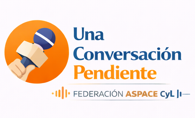 “Una conversación pendiente”, el nuevo podcast de la Federación ASPACE Castilla y León